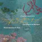 Cover for album: Charles Koechlin, Nicola Woodward – Les Chants de Nectaire - First Series (Op.198)(CD, Album, Stereo)