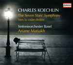 Cover for album: Charles Koechlin, Sinfonieorchester Basel, Ariane Matiakh – The Seven Stars' Symphony / Vers la Voûte étoilée(CD, Album)