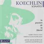 Cover for album: Koechlin - Marie Viaud, Mireille Guillaume - Michel Michalakakos, Martine Gagnepain – Sonates - La Passion De La Liberté(CD, Album, Compilation)