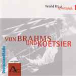 Cover for album: Brahms, Koetsier, World Brass - Weltblech – Von Brahms Und Koetsier(CD, Album, Stereo)
