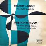 Cover for album: Erland v. Koch / Gösta Nystroem – Nordiskt Capriccio / Sinfonia Concertante