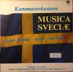 Cover for album: Musica Sveciæ, Roman, Agrell, von Koch – Kammarorkestern Musica Sveciæ Spelar: Roman - Agrell - Von Koch(LP)