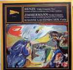 Cover for album: Henze, Zimmermann, Orchestra Of Radio Luxembourg, Artur Grüber, Siegfried Köhler (2), Susanne Lautenbacher – Violin Concerto No.1 / Violin Concerto