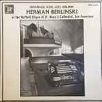 Cover for album: Frescobaldi, Kohs, Liszt, Berlinski – Herman Berlinski At The Ruffatti Organ Of St. Mary's Cathedral, San Francisco(LP, Stereo)