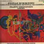 Cover for album: Joonas Kokkonen, Paavo Heininen – Musik Fur Streicher/ Sinfonia Da Camera/ Arioso(LP, Album)