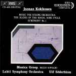 Cover for album: Joonas Kokkonen, Monica Groop, Lahti Symphony Orchestra, Ulf Söderblom – Music For String Orchestra / The Hades Of The Birds, Song Cycle / Symphony No.1(CD, )
