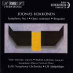 Cover for album: Joonas Kokkonen, Soile Isokoski • Walton Grönroos, Savonlinna Opera Festival Choir, Lahti Symphony Orchestra • Ulf Söderblom – Symphony No.3 • Opus Sonorum • Requiem(CD, Album)