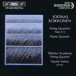 Cover for album: Joonas Kokkonen, Sibelius Academy String Quartet, Tapani Valsta – String Quartets Nos. 1-3, Piano Quartet(CD, Album)
