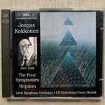 Cover for album: Joonas Kokkonen, Lahti Symphony Orchestra, Ulf Söderblom, Osmo Vänskä – The Four Symphonies, Requiem(2×CD, Album)