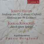 Cover for album: Paavo Berglund, Joseph Haydn, Joonas Kokkonen – Joseph Haydn: Sinfonia nro 92 G-duuri (Oxford)/ Sinfonia nro 99 es-duuri/ Joonas Kokkonen: 