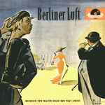 Cover for album: Various – Berliner Luft (Melodien Von Walter Kollo Und Paul Linke)