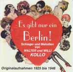 Cover for album: Walter Kollo Und Willi Kollo – Es Gibt Nur Ein Berlin! - Schlager Und Melodien von Willi Und Walter Kollo(2×CD, Compilation, Mono)