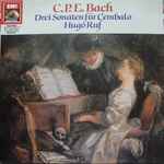 Cover for album: C. P. E. Bach, Hugo Ruf – Drei Sonaten Für Cembalo(LP, Stereo)