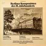 Cover for album: Carl Philipp Emanuel Bach / Friedrich II. Von Preußen / Ernst Eichner – Berliner Komponisten Des 18. Jahrhunderts - Sinfonia Nr.3 C-Dur / Flötenkonzert Nr.4 D-dur / Harfenkonzert D-dur Op. 9
