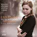 Cover for album: Violina Petrychenko / Revuskij, Kosenko, Kolessa, Schamo, Schamo – Ukrainian Moods - Piano Miniatures(SACD, Hybrid, Multichannel, Stereo, Album)