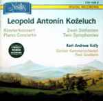 Cover for album: Leopold Antonín Koželuch - Karl-Andreas Kolly / Zürcher Kammerorchester / Paul Goodwin (2) – 2 Sinfonien + Klavierkonzert(CD, )