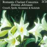 Cover for album: Crusell • Spohr • Koželuh • Krommer — Emma Johnson – Romantic Clarinet Concertos(2×CD, )