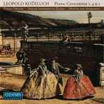 Cover for album: Leopold Koželuch  -  Tomas Dratva, Slovak Sinfonietta Žilina, Oliver von Dohnanyi – Piano Concertos 1, 4 & 5(CD, Album, Stereo)