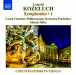 Cover for album: Leopold Koželuh - Czech Chamber Philharmonic Orchestra Pardubice, Marek Štilec – Symphonies • 1(CD, Album, Stereo)
