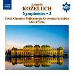Cover for album: Leopold Koželuh - Czech Chamber Philharmonic Orchestra Pardubice, Marek Štilec – Symphonies • 3(CD, Album, Stereo)