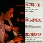 Cover for album: Leopold Kozeluch, Beethoven - Felicja Blumental, The Prague New Chamber Orchestra – Piano Concerto In D Major / Romanza Cantabile(LP, Album, Stereo)