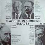 Cover for album: Karol Pahor, Marjan Kozina, Bojan Adamič, Pavel Šivic – Klavirske In Komorne Skladbe 1943 1945(LP, Compilation, Stereo)