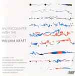 Cover for album: An Encounter With The Music Of William Kraft(CD, Album)