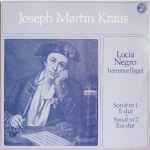 Cover for album: Joseph Martin Kraus, Lucia Negro – Sonat Nr 1 E-dur • Sonat Nr 2 Ess-dur(LP, Stereo)