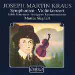 Cover for album: Joseph Martin Kraus, Martin Sieghart, Edith Peinemann, Stuttgarter Kammerorchester – Symphonien, Violinkonzert