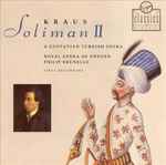 Cover for album: Kraus, Royal Opera of Sweden, Philip Brunelle – Soliman II(CD, Album, Stereo)