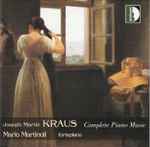 Cover for album: Joseph Martin Kraus, Mario Martinoli – Complete Piano Music(CD, Album, Stereo)