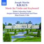 Cover for album: Joseph Martin Kraus, Walter Schwede, Jacques Després, John Friesen – Complete Chamber Music With Keyboard(2×CD, Album)