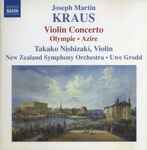 Cover for album: Joseph Martin Kraus, Takako Nishizaki, New Zealand Symphony Orchestra, Uwe Grodd – Violin Concerto, Olympie, Azire