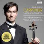 Cover for album: Joseph Martin Kraus, David Aaron Carpenter, Tapiola Sinfonietta – Viola Concertos(CD, Album)