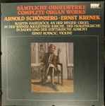 Cover for album: Arnold Schönberg / Ernst Krenek - Martin Haselböck, Ernst Kovacic – Sämtliche Orgelwerke / Complete Organ Works(2×LP, Album, Stereo, Box Set, )