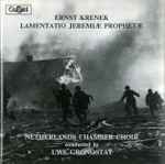 Cover for album: Ernst Krenek, Netherlands Chamber Choir Conductetd By Uwe Gronostay – Lamentatio Jeremiae Prophatae(CD, )