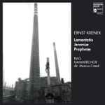 Cover for album: Ernst Krenek, RIAS Kammerchor, Marcus Creed – Lamentatio Jeremiae Prophetae