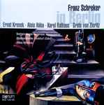 Cover for album: Franz Schreker / Ernst Krenek / Alois Hába / Karol Rathaus / Grete von Zieritz – Franz Schreker In Berlin(CD, )