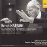 Cover for album: Ernst Krenek, Mikhail Korzhev, English Symphony Orchestra, Kenneth Woods (2) – Complete Piano Concertos, Volume One(CD, Album)