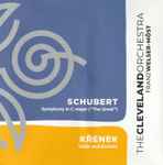 Cover for album: Schubert, Krenek, The Cleveland Orchestra, Franz Welser-Möst – Schubert: Symphony In C Major (