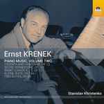 Cover for album: Ernst Krenek - Stanislav Khristenko – Piano Music, Volume Two