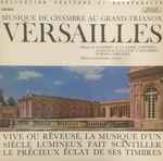 Cover for album: D'Andrieu, De La Barre, Couperin, Jacquet De La Guerre, D'Anglebert, Marais et Philidor – Musique De Chambre Au Grand Trianon, Versailles
