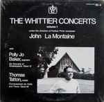Cover for album: John La Montaine With Polly Jo Baker, Thomas Tatton – The Whittier Concerts Volume 1(LP)