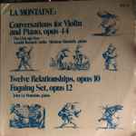 Cover for album: John La Montaine, Arnold Brostoff, Sheldon Shkolnik – La Montaine: Conversations For Violin And Piano, Opus 42, Twelve Relationships, Opus 10, Fuguing Set, Opus 12(LP)