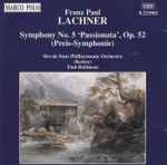 Cover for album: Franz Paul Lachner, Slovak State Philharmonic Orchestra (Košice), Paul Robinson – Symphony No. 5 'Passionata', Op. 52 (Preis-Symphonie)(CD, )