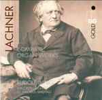 Cover for album: Franz Paul Lachner - Rudolf Innig – Complete Organ Works(CD, )