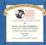 Cover for album: The Louisville Orchestra, Lawrence Leighton Smith, Elmar Oliveira - Ezra Laderman – Music Of Ezra Laderman (Concerto For Violin And Orchestra / Sanctuary / Citadel)(CD, )