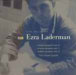Cover for album: Ezra Laderman – The Cassatt Quartet – The Music Of Ezra Laderman | Vol. 3(CD, Album)