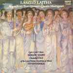 Cover for album: László Lajtha - Győr Girls' Chorus, Miklós Szabó, Chamber Chorus Of The Liszt Ferenc Academy Of Music, István Párkai – Magnificat / Trois Hymnes / Quatre Madrigaux(LP, Stereo)