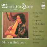 Cover for album: Marion Hofmann, Händel, Couperin, C. Ph. E. Bach, Spohr, Saint-Saëns, Tournier, Salzedo Und Britten – Musik Für Harfe(LP, Stereo)